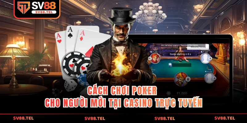 Cách chơi poker