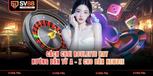 Cách chơi Roulette