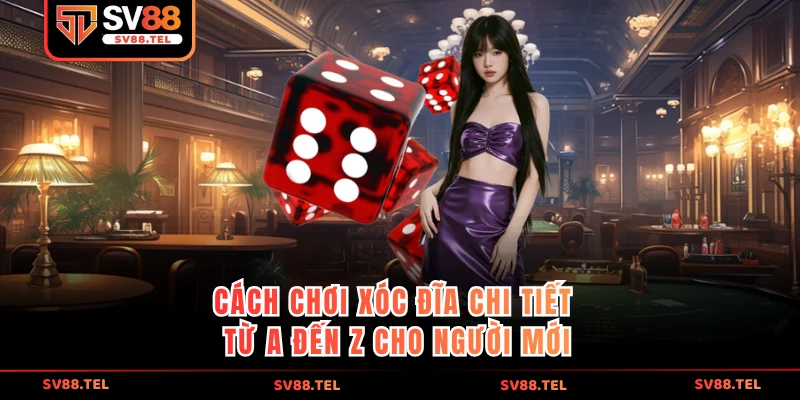 cách chơi xóc đĩa