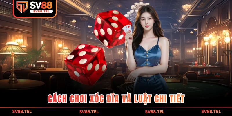 Cách chơi xóc đĩa và luật chi tiết