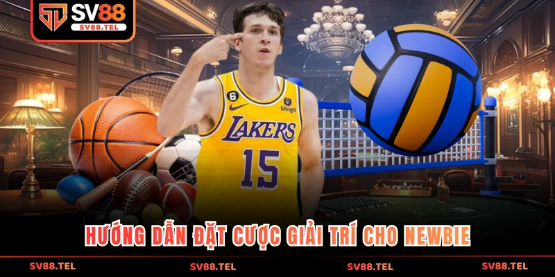Hướng dẫn đặt cược giải trí cho newbie